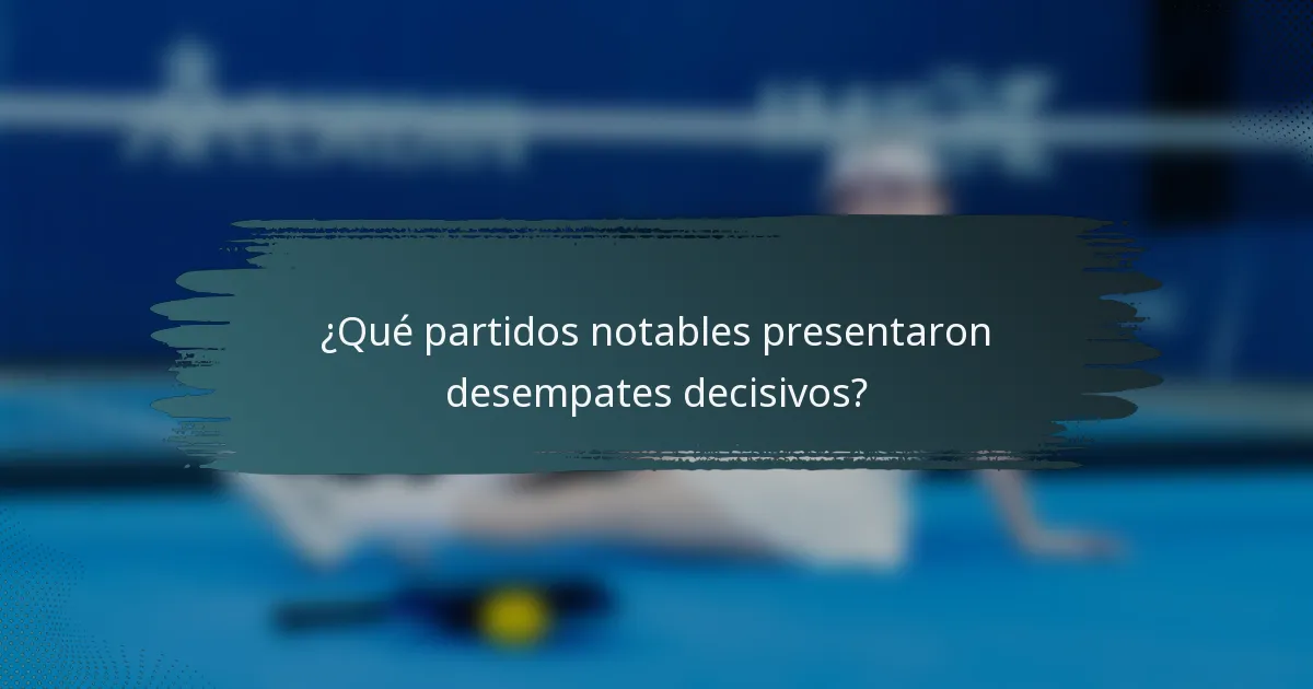 ¿Qué partidos notables presentaron desempates decisivos?